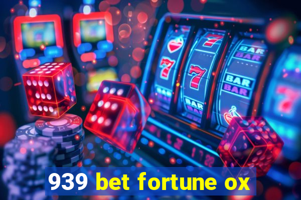 939 bet fortune ox